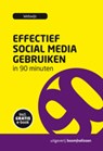 Effectief social media gebruiken in 90 minuten - Webwijs - 9789024401550