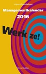 Managementkalender 2016 - Werk ze! -  - 9789024403516