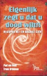 Eigenlijk zegt u dat u dood wilt - P. van Hoek ; Paul van Hoek ; F. Brinkman ; Frans Brinkman - 9789024418374