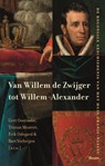 Van Willem de Zwijger tot Willem-Alexander - Gert Oostindie ; Tristan Mostert ; Erik Odegard ; Bart Verheijen - 9789024435708
