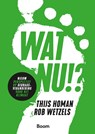 Wat nu!? - Thijs Homan ; Rob Wetzels - 9789024456307