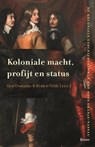 Koloniale macht, profijt en status - Gert Oostindie ; Henk te Velde - 9789024466771