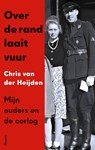 Over de rand laait vuur - Chris van der Heijden - 9789024470761