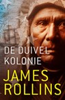 De duivelkolonie - James Rollins - 9789024532889