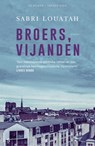 Broers, vijanden - Sabri Louatah - 9789024574292