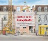 Welkom op de bouwplaats! - Rolf Toyka ; Ferenc B. Regös ; Heike Ossenkop - 9789025111229
