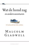 Wat de hond zag en andere avonturen - Malcolm Gladwell - 9789025432881