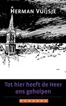 Tot hier heeft de Heer ons geholpen - Herman Vuijsje - 9789025435011
