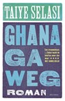Ghana ga weg - Taiye Selasi - 9789025435882