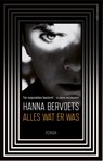 Alles wat er was - Hanna Bervoets - 9789025443719