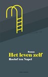 Het leven zelf - Roelof ten Napel - 9789025444006