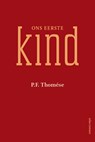 Ons eerste kind - P.F. Thomése - 9789025449728