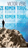 Ze komen terug, ze komen terug - Victor Vere - 9789025458683