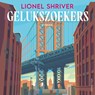 Gelukszoekers - Lionel Shriver - 9789025479305