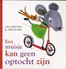 Een muisje kan geen optocht zijn! - Lida Dijkstra ; Lida Dykstra ; Noëlle Smit - 9789025742119