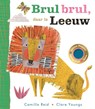 Brul brul, daar is Leeuw - Camilla Reid - 9789025775810