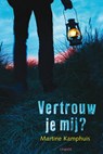 Vertrouw je mij? - KAMPHUIS, Martine - 9789025858322