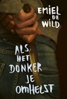 Als het donker je omhelst - Emiel de Wild - 9789025873196