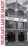 Vrijplaats aan de gracht - Anneloes Timmerije - 9789025904920