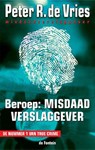 Beroep : misdaadverslaggever - Peter R. de Vries - 9789026124617