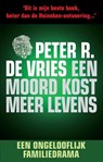 Een moord kost meer levens - Peter R. de Vries - 9789026124624