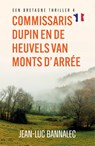 Commissaris Dupin en de heuvels van Monts d'Arrée - Jean-Luc Bannalec - 9789026184536