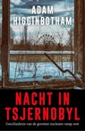 Nacht in Tsjernobyl - Adam Higginbotham - 9789026334184