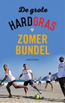 De Grote hard gras zomerbundel - Hugo Borst ; Matthijs van Nieuwkerk ; Henk Spaan - 9789026335938