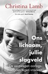 Ons lichaam, jullie slagveld - Christina Lamb - 9789026342677