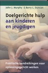 Doelgerichte hulp aan kinderen en jeugdigen - John J. Murphy ; Barry Duncan ; Barry L. Duncan - 9789026522239