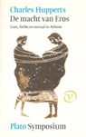 De macht van Eros . Symposium - C. Hupperts ; Charles Hupperts ; Plato - 9789028209794