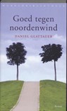 Goed tegen noordenwind - GLATTAUER, Daniel - 9789028422667