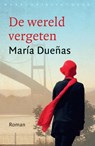 De wereld vergeten - Maria Duenas - 9789028425408