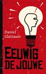 Eeuwig de jouwe - Daniel Glattauer - 9789028440692