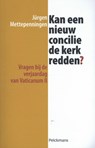 Kan een nieuw concilie de kerk redden - Jürgen Mettepenningen - 9789028956568