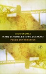 Ik wil de hemel en ik wil de straat - Luuk Gruwez - 9789029505901