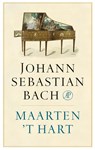 Johann Sebastian Bach - Maarten 't Hart - 9789029524414