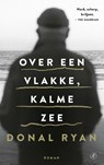 Over een vlakke, kalme zee - Donal Ryan - 9789029540483