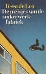 De meisjes van de suikerwerkfabriek - Tessa de Loo - 9789029577069