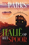 Italie op het spoor - Tim Parks - 9789029588171