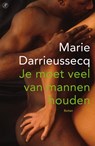 Je moet veel van mannen houden - Marie Darrieussecq - 9789029589451