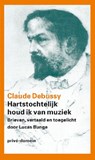 Hartstochtelijk houd ik van muziek - Claude Debussy - 9789029593908