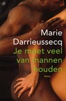 Je moet veel van mannen houden - Marie Darrieussecq - 9789029594349