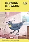 Bedwing je dwang Werkboek - L. Wolters ; E. de Haan ; C. Paauw - 9789031360093