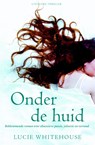 Onder de huid - Lucie Whitehouse - 9789032512217