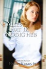 Alles wat ik nodig heb / 3 - Harry Kraus JR - 9789033617874