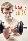 Maak ze sterk - Wietske Noordzij ; Erik Smit - 9789033800535