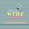Love to write for girls - Wilma Poolen - 9789033833496