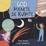 God maakte de ruimte - Steph Bryant ; Lizzie Henderson - 9789033835841