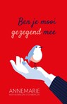 Ben je mooi gezegend mee - Annemarie van Heijningen-Steenbergen - 9789033878138